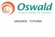 Oswald   Unidade Tipuana