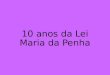 Atualidades 6 - 10 anos da lei maria da penha, 100 anos samba