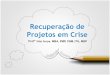 Recuperação de projetos em crise