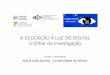 A Educação à luz do digital: o olhar da investigação - Maria João Gomes