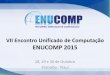 VII Encontro Unificado de Computação ENUCOMP 2015
