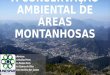 A conservação ambiental de áreas montanhosas