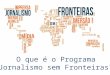 Programa Jornalismo Sem Fronteiras 2016