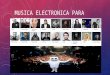 Musica Electronica Para Todos.!