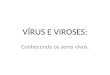 Vírus e viroses
