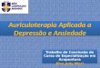Auriculoterapia aplicada a depressão e ansiedade