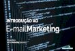 Introdução ao E-mail Marketing - Nova Versão