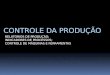 controle da produção/Iindicadores de desempenho processos/contole de maquinas e ferramentas