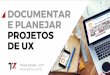 Documentar e planejar projetos de UX