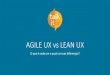 Agile UX vs Lean UX