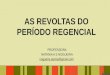 Revoltas do periodo regencial