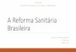 A Reforma Sanitária Brasileira