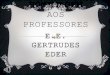 PROFESSORES DO E.E. GERTRUDES EDER