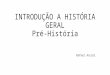 Introdução a história geral por Rafael Ascari