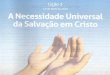 EBD Lições bíblicas 2°trimestre 2016 aula 2 A necessidade universal da salvação em Cristo