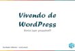 WP WEEKEND 2015 - Vivendo de word press