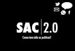 SAC 2.0 - Como têm sido as práticas?