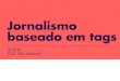 Aula 1 - Minicurso Jornalismo Baseado em Tags