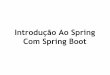 Introdução Ao Spring Com Spring Boot