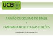 União Ciclistas do Brasil - André Geraldo Soares, bicicleta nas eleições 2016