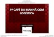 4o Café da Manhã com Logística (2015) - ESALQ-LOG
