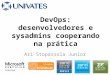 DevOps: desenvolvedores e sysadmins cooperando na prática