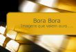 Bora Bora_Imagens que Valem Ouro