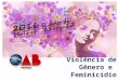 1 ano da Lei do Feminicídio no Brasil