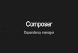 Composer   dependency manager