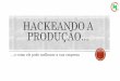 2017 06 28_hackeando_producao