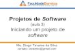 Projetos de software (aula 3) iniciação de projeto de software