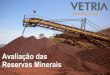 Apresentação   avaliação das reservas minerais da vetria