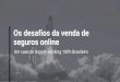 Os desafios da venda de seguros online: um case de Growth Hacking 100% Brasileiro