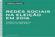 Pesquisa Medialogue As Redes Sociais na Eleição 2016
