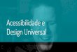 Acessibilidade & Design Universal