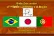 Relação entre o mundo lusófono e o Japão PORT