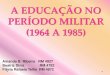 A educação no período militar