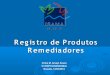 Registro de Produtos Remediadores - mma.gov.brmma.gov.br/port/conama/processos/9A16ED0C/Regis... · INSTRUÇÃO NORMATIVA Nº 5/2010, art. 2º: Definição: A) Biorremediador: remediador