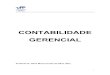 Apostila Contabilidade Gerencial - MBA - Contabilidade Gerencial... · PDF fileContabilidade de Custos uma forma de resolver os problemas de mensuração ... 10 A Contabilidade Gerencial