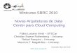 Minicurso SBRC 2010 Novas Arquiteturas de Data Center …sbrc2010.inf.ufrgs.br/resources/presentations/minicursos/sbrc2010... · Center para Cloud Computing Gramado, Maio de 2010