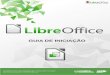 Guia de Iniciação ao LibreOffice · PDF file... e versões Microsoft Office Word. Calc (folha de ... detalhada dos requisitos, consultar o sítio do ... de utilizador do LibreOffice,