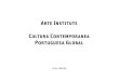 Arte Institute Cultura Contemporanea Portuguesa · PDF file · 2017-03-30“A minha patriaé a língua portuguesa” dizia Fernando Pessoa. Num evento onde convidamos toda a audiência