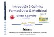 Introdução à Química Farmacêutica & Medicinalevqfm.com.br/xx_evqfm/download/cursos/IQFM_parte1.pdf · – Potente e com boa biodisponibilidade: ativo em doses baixas, usado por