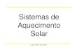 Sistemas de Aquecimento Solar - IFSC São José · PDF file• Qualidade e Normas ... polipropileno copolímero random Tubos de Cobre Instalações hidráulicas COLETORES SOLARES 