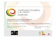 Sistema Nacional de Certificação Energética e da Qualidade ... Paulo Sarabanda_ ADENE... · Transposição da Directiva em Portugal efectuada em 2006 ... • Certificado Energético
