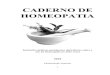 CADERNO DE HOMEOPATIA - · PDF fileCADERNO DE HOMEOPATIA Instruções práticas geradas por agricultores sobre o uso da homeopatia no meio rural 3a Edição 2010 Elaboração: Produtores