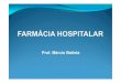 Prof. Márcio Batista -   · PDF fileSociedad Spañola de Farmacia Hospitalaria.   American Society Health-Systems Pharmacists   European Association of