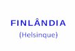FINLÂNDIA - · PDF fileAprender em outros países é uma das estratégias e o Brasil tem sido muito procurado. Muitos alunos finlandeses retornam falando o idioma português. Há