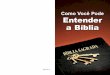 Como Você Pode Entender a Bíblia - · PDF file6 Como Você Pode Entender a Bíblia A Abordagem da Bíblia com uma Atitude Apropriada 7 religioso, provavelmente Deus não vai revelar