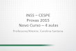 INSS CESPE Provas 2015 Novo Curso 4 aulasdocs.aprovaconcursos.com.br/.../88794/sgc_inss...lingua_portuguesa.pdf · INSS – CESPE Provas 2015 ... do Sinal indicativo de crase em 